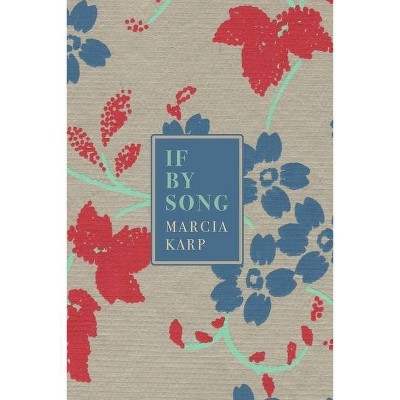 If by Song - by  Marcia Karp (Paperback)