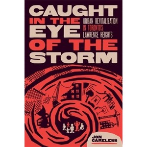 Caught in the Eye of the Storm - by  Jon Careless (Paperback) - 1 of 1