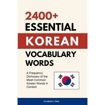 2400+ Essential Korean Vocabulary Words - by  Fluency Pro (Paperback)