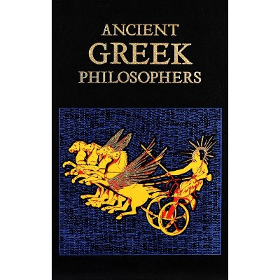 Ancient Greek Philosophers - (Leather-Bound Classics) by  Editors of Canterbury Classics (Leather Bound)