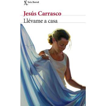 Llévame a Casa - by  Jesús Carrasco (Paperback)