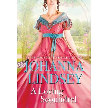 A Loving Scoundrel - (Malory-Anderson Family) by  Johanna Lindsey (Paperback)