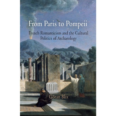 From Paris to Pompeii - by  Göran Blix (Hardcover)