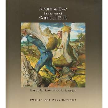 Adam and Eve in the Art of Samuel Bak - by  Lawrence L Langer (Hardcover)