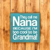 Slickblue Funny Nana Wood Sign, Too Cool to Be Grandma Quote, 7x7 Rustic Knotty Pine Plaque - 2 of 3