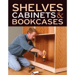 Shelves, Cabinets & Bookcases - by  Editors Of Fine Homebuilding (Paperback) - 1 of 1