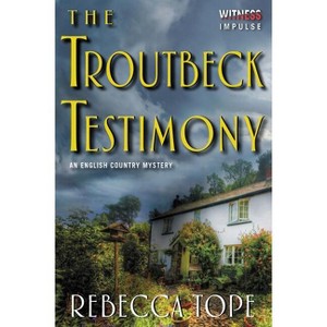 The Troutbeck Testimony - (Lake District Mysteries) by  Rebecca Tope (Paperback) - 1 of 1