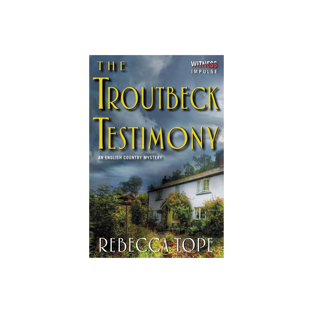 The Troutbeck Testimony - (Lake District Mysteries) by Rebecca Tope (Paperback)