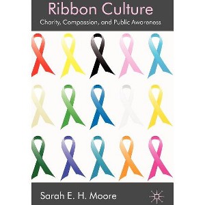 Ribbon Culture - by  Sarah E H Moore (Hardcover) - 1 of 1