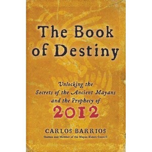 The Book of Destiny - by  Carlos Barrios (Paperback) - 1 of 1