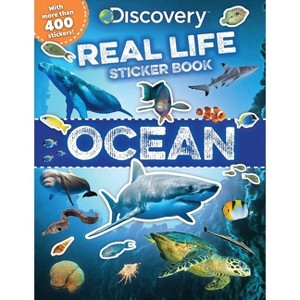 Discovery Real Life Sticker Book: Ocean - (Discovery Real Life Sticker Books) by  Courtney Acampora (Paperback) - 1 of 1