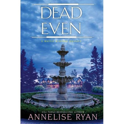 Dead Even - (Mattie Winston Mystery) by  Annelise Ryan (Hardcover)