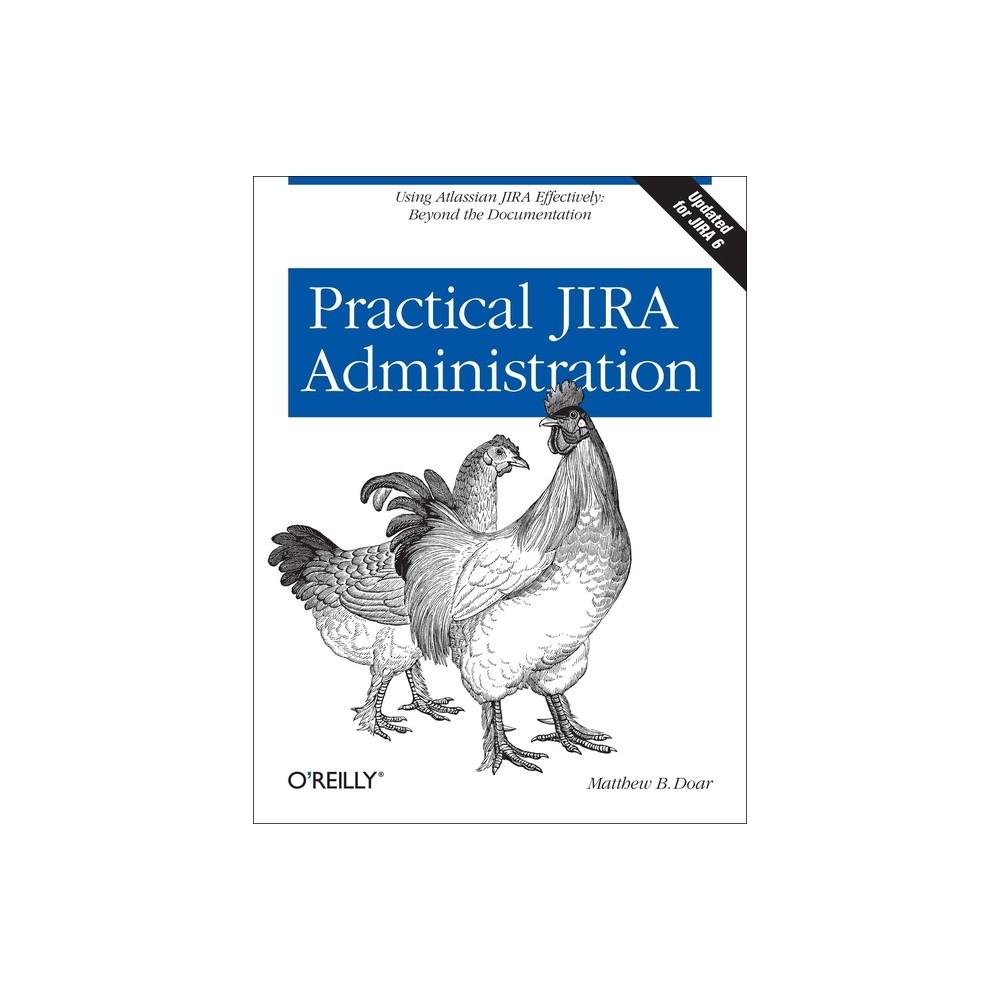 Practical Jira Administration - by Matthew B Doar (Paperback)