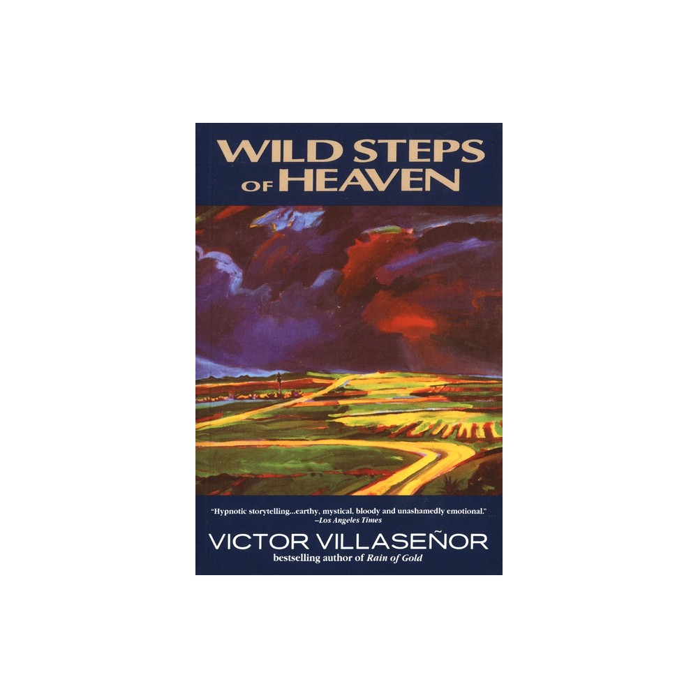 Wild Steps of Heaven - by Victor Villasenor (Paperback)