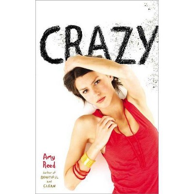 Crazy - by  Amy Reed (Paperback)