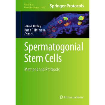 Spermatogonial Stem Cells - (Methods in Molecular Biology) by  Jon M Oatley & Brian P Hermann (Hardcover)