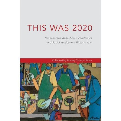 This Was 2020 - by  Ramsey County Library (Paperback)