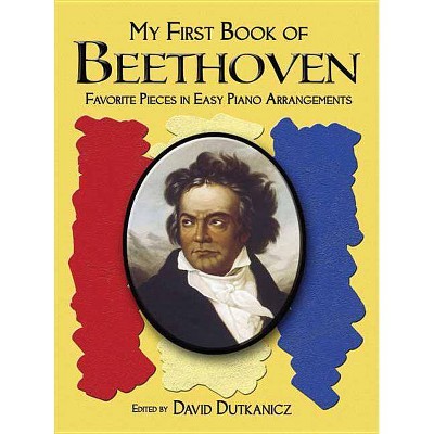 A First Book of Beethoven - (Dover Classical Music for Keyboard) by  David Dutkanicz (Paperback)