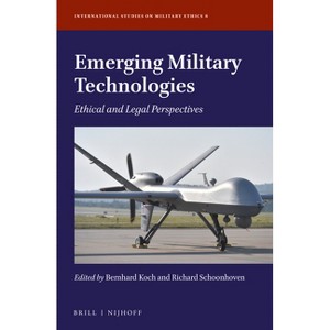 Emerging Military Technologies - (International Studies on Military Ethics) by  Bernhard Koch & Richard Schoonhoven (Hardcover) - 1 of 1