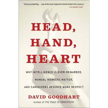 Head, Hand, Heart - by  David Goodhart (Paperback)