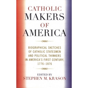 Catholic Makers of America - by  Stephen M Krason (Paperback) - 1 of 1