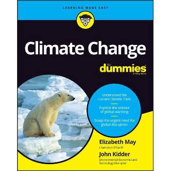 Climate Change for Dummies - by  Elizabeth May & John Kidder (Paperback)