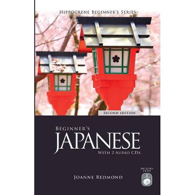 Beginner's Japanese with 2 Audio Cds, Second Edition - (Hippocrene Beginner's) 2nd Edition by  Joanne Redmond (Mixed Media Product)