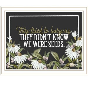 HomeRoots We Were Seeds White Framed Print Wall Art - 1 of 3