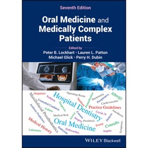 Oral Medicine and Medically Complex Patients - 7th Edition by  Peter B Lockhart & Lauren L Patton & Michael Glick & Perry H Dubin (Hardcover) - 1 of 1