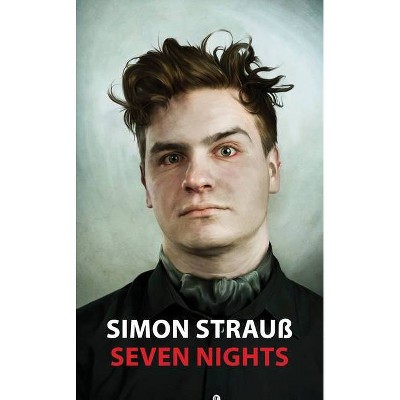 Seven Nights - by  Simon Strauss (Paperback)