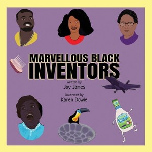 Marvellous Black Inventors - Large Print by  Joy James (Paperback) - 1 of 1
