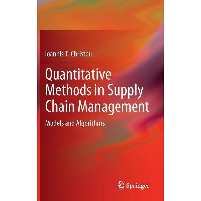 Quantitative Methods in Supply Chain Management - by  Ioannis T Christou (Hardcover)