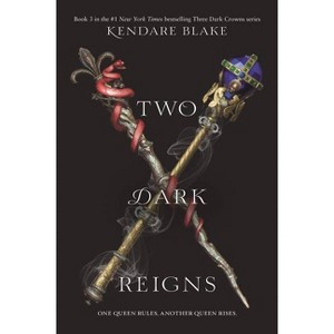 Two Dark Reigns - (Three Dark Crowns) by Kendare Blake - 1 of 1