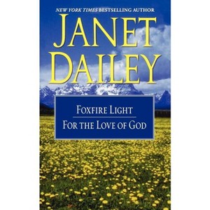 The Foxfire Light/For the Love of God - by  Janet Dailey (Paperback) - 1 of 1
