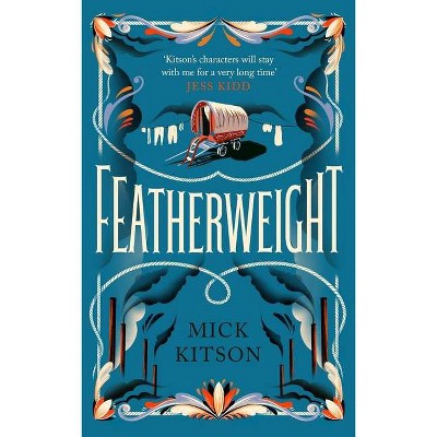 Featherweight - by  Mick Kitson (Hardcover)