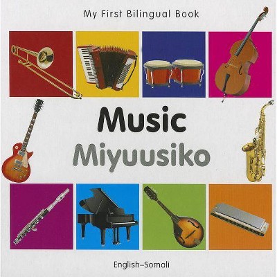  My First Bilingual Book-Music (English-Somali) - (Board Book) 