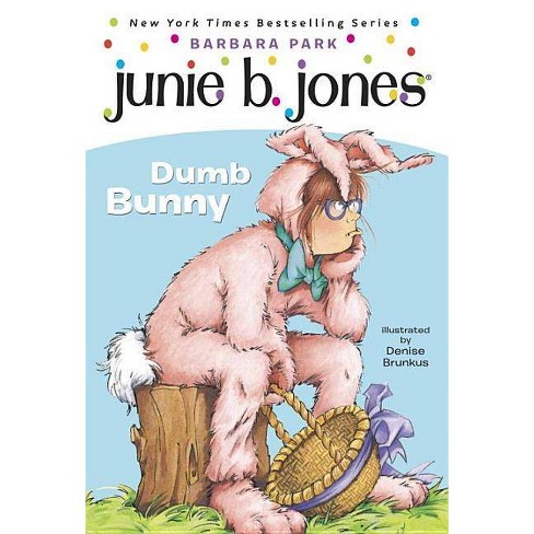 Junie B First Grader Dumb Bunny Junie B Jones Reprint Paperback By Barbara Park Target