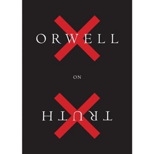 Orwell on Truth - by George Orwell - 1 of 1