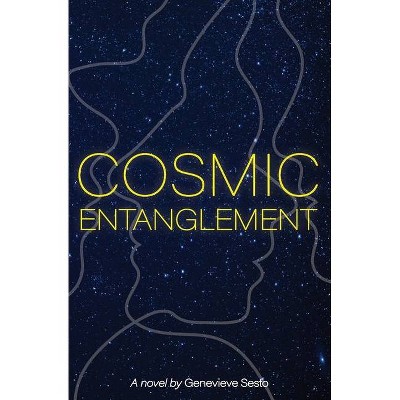 Cosmic Entanglement - by  Genevieve Sesto (Paperback)