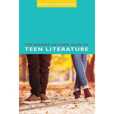 The Readers' Advisory Guide to Teen Literature - by  Angela Carstensen (Paperback)