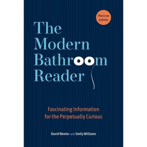 The Modern Bathroom Reader - by  David Wexler & Emily Williams (Hardcover) - 1 of 1