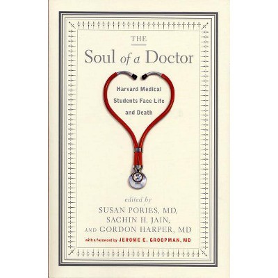 The Soul of a Doctor - by  Susan Pories & Sachin H Jain & Gordon Harper (Paperback)