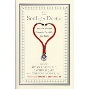 The Soul of a Doctor - by  Susan Pories & Sachin H Jain & Gordon Harper (Paperback) - 1 of 1