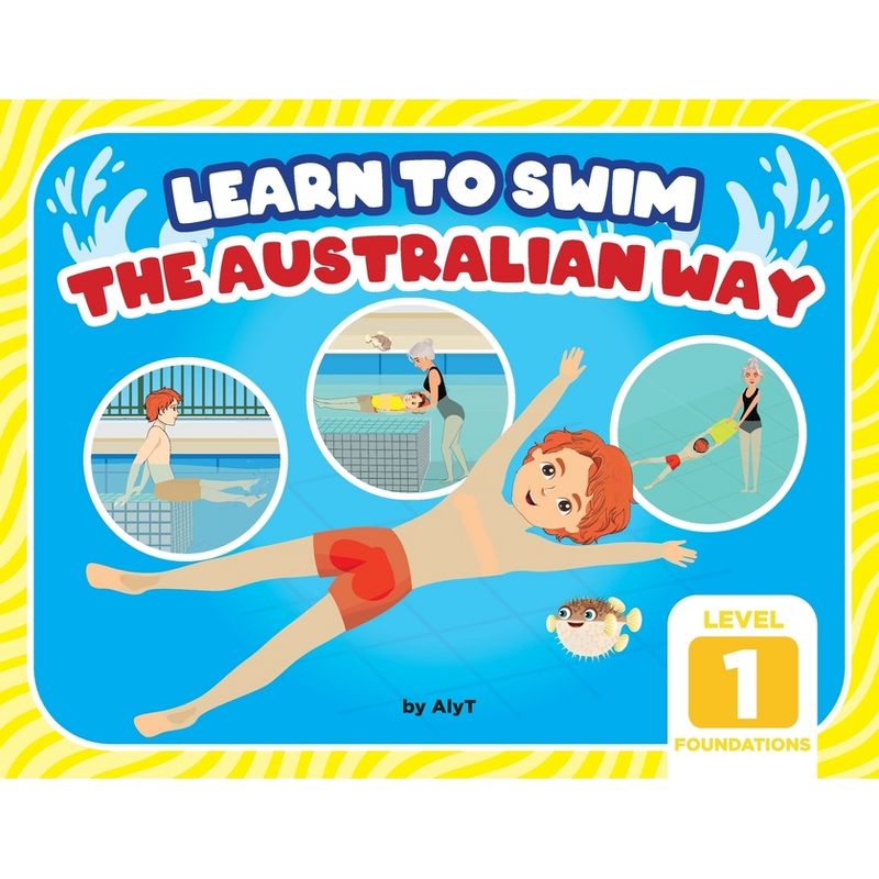 Learn To Swim The Australian Way Level 1 - (Learn to Swim the Australian Way) by  Allison Tyson & Aly T (Paperback), 1 of 2