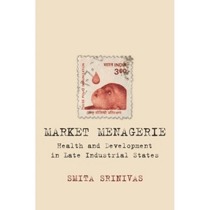 Market Menagerie - by  Smita Srinivas (Hardcover) - 1 of 1