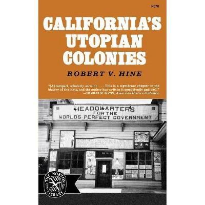  California's Utopian Colonies - by  Robert V Hine (Paperback) 