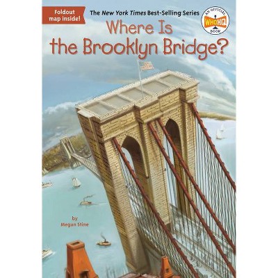  Where Is the Brooklyn Bridge? - (Where Is?) by  Megan Stine (Paperback) 