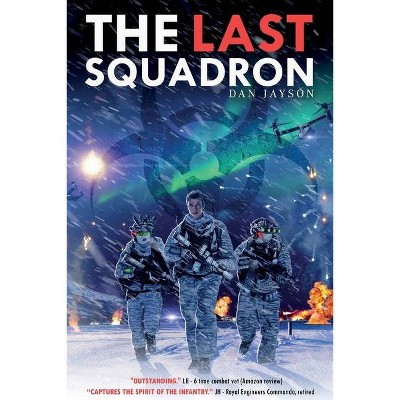 The Last Squadron - by  Dan Jayson (Paperback)