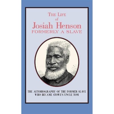 The Life of Josiah Henson - (Paperback)