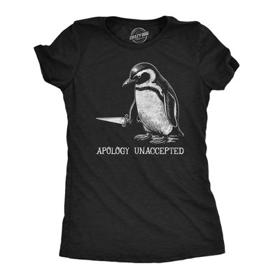 Womens Funny T Shirts Apology Unaccepted Sarcastic Penguin Graphic Novelty Tee For Ladies - Crazy Dog Women's T Shirt